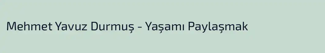 Mehmet Yavuz Durmuş - Yaşamı Paylaşmak